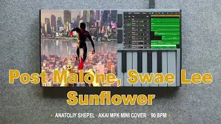 Post Malone, Swae Lee - Sunflower (Akai MPK mini MK3 cover) Anatoliy Shepel