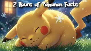 2 Hours of Pok&eacute;mon Facts to Fall Asleep to