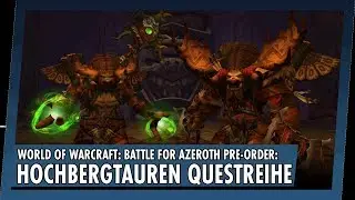 WoW BfA Pre-Order: Highmountain Tribe / verb&uuml;ndete V&ouml;lker - komplette Questreihe