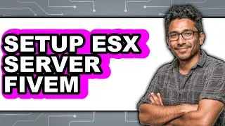 How to Setup ESX Server Fivem - Step By Step