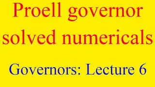proell governor numericals solved | proell governor solved numericals | Governors : lecture 6