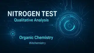 Nitrogen Test- Qualitative Analysis| Lassaigne Extract- Sodium Extract- Organic| #iitchemistry 