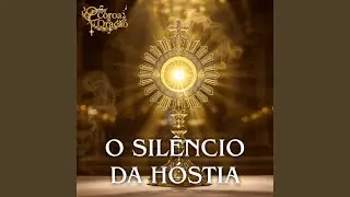 O Silêncio da Hóstia