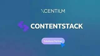 Contentstack and XCentium: Discover the Power of Agile, Headless Innovation