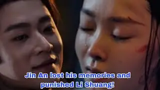 Shadow Love Ep 31&mdash;32: Jin An lost his memories, captured and punished Li Shuang