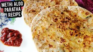 Methi Aloo Paratha Recipe | Stuffed Methi Aloo Paratha