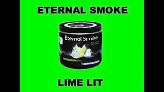 Eternal Smoke Lime Lit Review