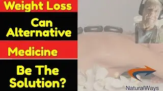 Weight Loss - How Alternative Medicine Can Help
