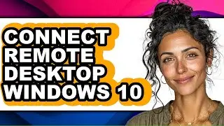 How to Connect Remote Desktop Windows 10 (only Way)