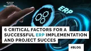 Key Factors for Successful ERP Implementation| 6 Critical ERP Project Success Factors | ERP Software