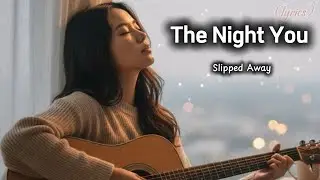 The Night You Slipped Away | Sad BrokenHeart - Official|Lyric Video