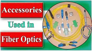 Accessories for Fiber Optic Networks: Connectors, Couplers, Patch Cords & Attenuators Explained