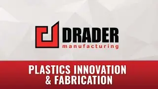 Drader Manufacturing Canada - Plastics Innovation and Fabrication