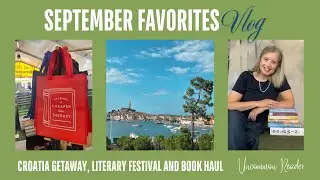 September Favorites: Croatia Getaway | Literary Festival | New Books in da House!