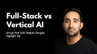 Deepak Chhugani Q&A On Taking The Full-Stack AI vs. Vertical Agent Approach