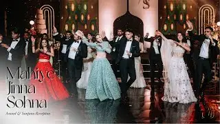 Mahiye Jinna Sohna || Anand & Sanjana's Wedding Dance Performance ||  Reception