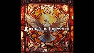 Formed by the Spirit | Pastor Chip Parker | Week 1