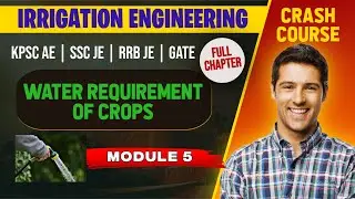 Irrigation Engineering | Water Requirement of Crops | Module 5