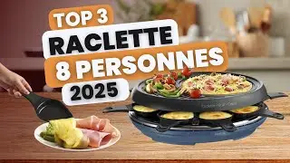 Quelle Appareil à Raclette 8 Personnes Choisir en 2025 ? (Top 3 Comparatif)
