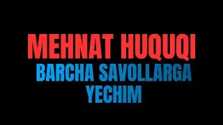 MEHANT HUQUQIGA DOIR SAVOLLAR SAVOLLARGA YECHIM