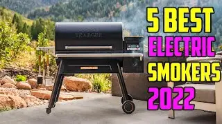5 Best Electric Smokers 2022 || Best Pellet Grills