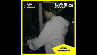 LAB PODCAST 01 - ANGEL GUTIERREZ
