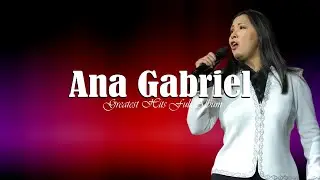 Ana Gabriel   20 Track Compilation   Best Latin Songs
