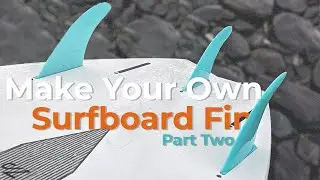 Make Your Own Surfboard Fin with Fusion 360 (Part 2)