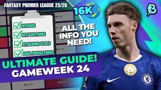 16K OR! 🌍 EVERYTHING YOU NEED TO KNOW FOR GAMEWEEK 24! 🧠 Fantasy Premier League 25/26