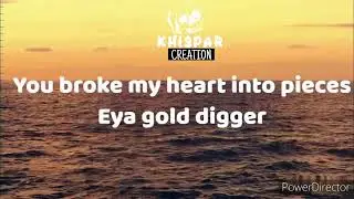 Eli njuchi --- gold digger (lyrics by khispar creation)