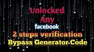 How to bypass facebook login approvals 2017. Generator Code &  2-Step verification. New tricks