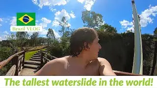 THE TALLEST WATERSLIDE IN THE WORLD in Brazil! (it is crazy!) [Brazil Travel Vlog #1]