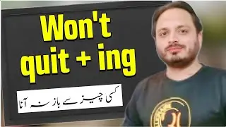How to say Won't quit +ing | Kisi cheez say baz na ana | By Syed Ali Raza Kazmi 
