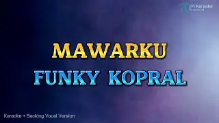 Funky kopral - Mawarku (Karaoke Version plus backing vocal)