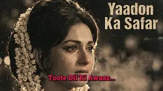 Heart Touching Old Hindi Song - Yaadon Ka Safar | 1970s Golden Era Classics