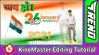 Republic Day Status Editing With Kinemaster | 26 January 2021 Special Editing By AR Tutorials