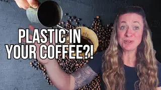 Are You Drinking Plastic With Your Morning Coffee?