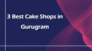 3 Best Cake shops in Gurugram, Haryana 2025 | Bakeries