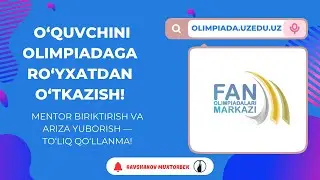 Olimpiada.uzedu.uz platformasida o&lsquo;quvchini ro&lsquo;yxatdan o&lsquo;tkazish va ariza yuborish (To&lsquo;liq qo&lsquo;llanma