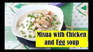 MIsua with Chicken and Egg-Pinoy Food Recipe