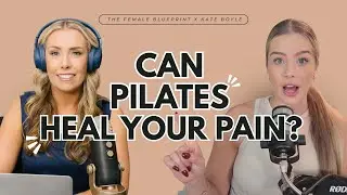 How Pilates Heals Pain, Strengthens Your Core & Simplifies Wellness with Kate