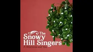 The Christmas Spirit - The Snowy Hill Singers