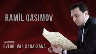 Ramil Qasımov - Evləri var xana -xana