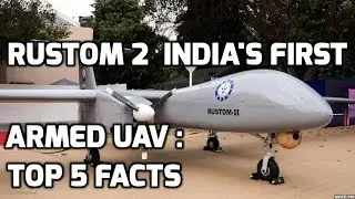 RUSTOM 2 - INDIA'S FIRST ARMED UAV : TOP 5 FACTS