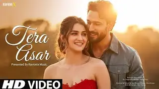 Tera Asar (Music Video) | Tiger Shroff & Kriti Sanon | Romantic Song 2025 | Ravionix