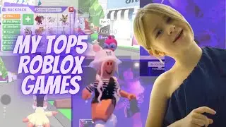 MY TOP 5  BEST ROBLOX GAMES FOR GIRLS