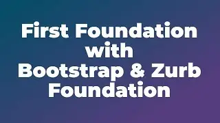 First Foundation - Bootstrap & Zurb Foundation