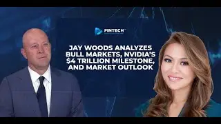 Jay Woods Analyzes Bull Markets, NVIDIA’s $4 Trillion Milestone, and Market Outlook