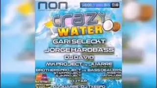 MK Project VS Juarre DIRECTO CRAZY WATER @nontheclub [ 25 / JUNIO / 2015 ]