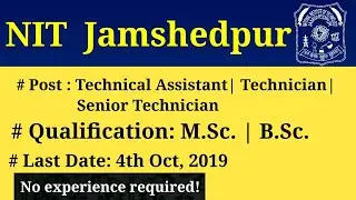 NIT Jamshedpur| Technical Assistant| Technician| Senior Technician |BSc MSc Jobs